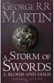 A Storm of Swords. Part 2. Blood and Gold / Martin George R. R.