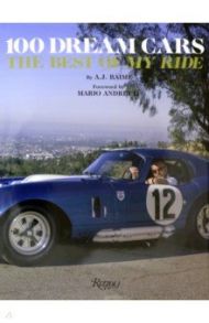 100 Dream Cars. The Best of My Ride / Baime A. J.