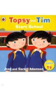 Topsy and Tim. Start School / Adamson Jean