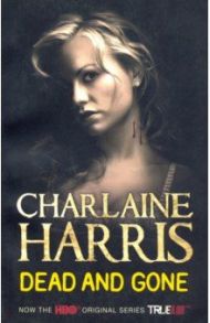 Dead and Gone / Harris Charlaine