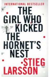 The Girl Who Kicked the Hornet's Nest / Larsson Stieg