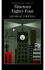 Nineteen Eighty-Four / Orwell George