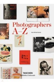 Photographers A-Z / Koetzle Hans-Michael