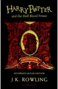 Harry Potter and the Half-Blood Prince - Gryffindor Edition / Rowling Joanne