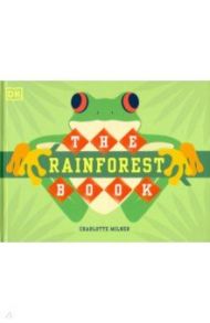 The Rainforest Book / Milner Charlotte