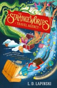 The Strangeworlds Travel Agency / Lapinski L. D.