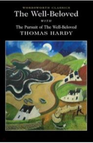 The Well-Beloved with The Pursuit of the Well-Beloved / Hardy Thomas