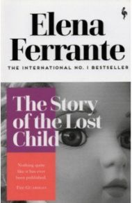 The Story of the Lost Child / Ferrante Elena