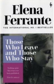 Those Who Leave and Those Who Stay / Ferrante Elena