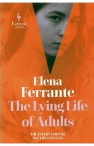 The Lying Life of Adults / Ferrante Elena