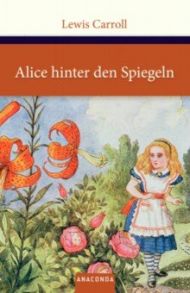 Alice hinter den Spiegeln / Carroll Lewis