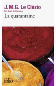 La quarantaine / Le Clezio J. M. G.