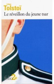 Le reveillon du jeune tsar et autres contes / Tolstoi Leon