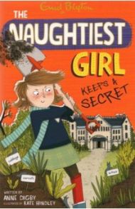 Naughtiest Girl Keeps A Secret / Digby Anne