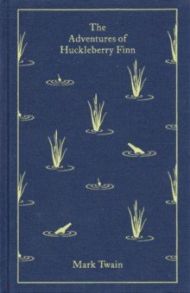 The Adventures of Huckleberry Finn / Twain Mark