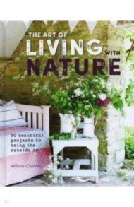 The Art of Living with Nature / Crossley Willow