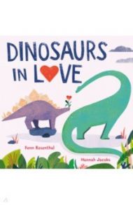 Dinosaurs in Love / Rosenthal Fenn