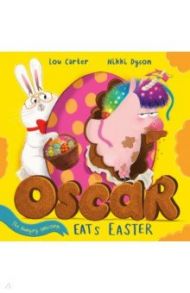 Oscar the Hungry Unicorn Eats Easter / Carter Lou