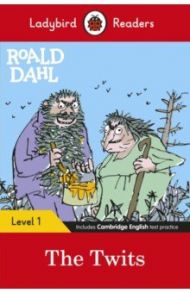 The Twits. Level 1. Pre-A1 / Dahl Roald