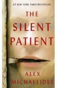 The Silent Patient / Michaelides Alex