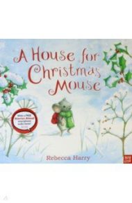 A House for Christmas Mouse / Harry Rebecca