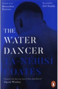 The Water Dancer / Coates Ta-Nehisi