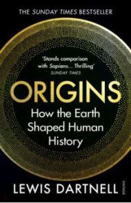 Origins. How the Earth Shaped Human History / Dartnell Lewis