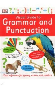 Visual Guide to Grammar and Punctuation / Dignen Sheila