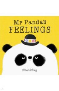 Mr Panda’s Feelings / Antony Steve