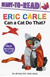 Can a Cat Do That? / Carle Eric