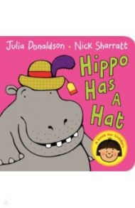 Hippo Has a Hat / Donaldson Julia