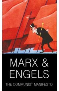 The Communist Manifesto / Marx Karl, Engels Friedrich