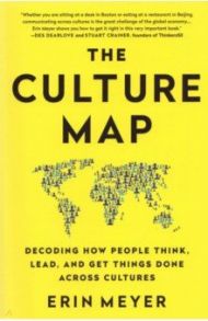 The Culture Map. Decoding How People Think, Lead, and Get Things Done Across Cultures / Meyer Erin