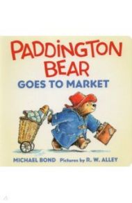 Paddington Bear Goes to Market / Bond Michael