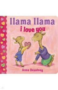 Llama Llama I Love You / Dewdney Anna