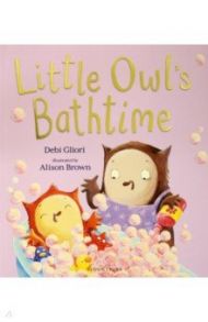 Little Owl's Bathtime / Gliori Debi