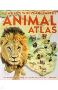 What's Where on Earth? Animal Atlas / Harvey Derek