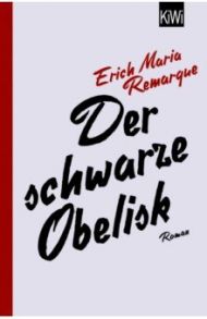 Der schwarze Obelisk / Remarque Erich Maria