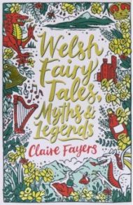 Welsh Fairy Tales, Myths and Legends / Fayers Claire