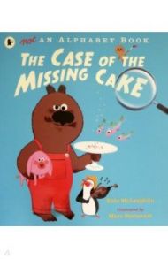 Not an Alphabet Book. The Case of the Missing Cake / McLaughlin Eoin