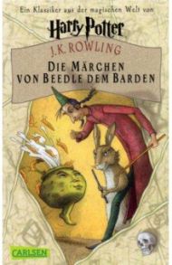 Die Marchen von Beedle dem Barden / Rowling Joanne