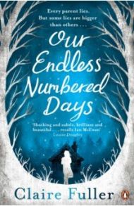 Our Endless Numbered Days / Fuller Claire