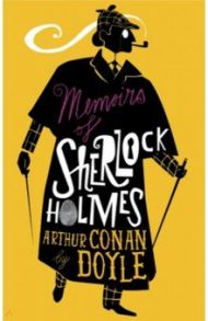 The Memoirs of Sherlock Holmes / Doyle Arthur Conan