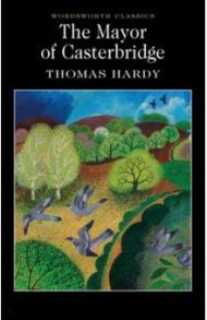 The Mayor of Casterbridge / Hardy Thomas