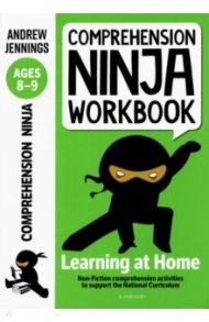 Comprehension Ninja Workbook for Ages 8-9. Comprehension activities to support the National Curricul / Jennings Andrew