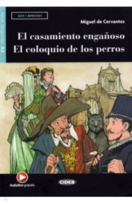 El casamiento enganoso. El coloquio de los perros / Cervantes Miguel de