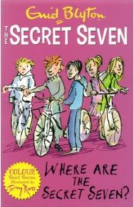 Where Are the Secret Seven? / Blyton Enid