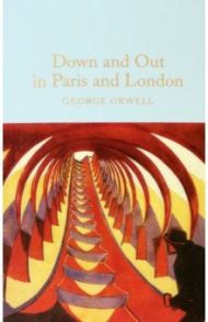 Down and Out in Paris and London / Orwell George