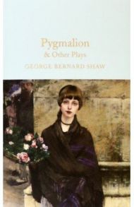 Pygmalion & Other Plays / Shaw George Bernard