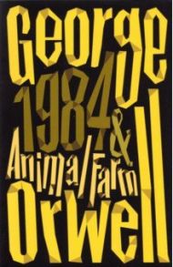 Animal Farm and 1984 / Orwell George